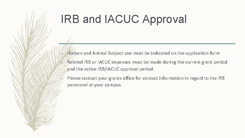 IRB and IACUC Approval – Human and Animal Subject use must be indicated on