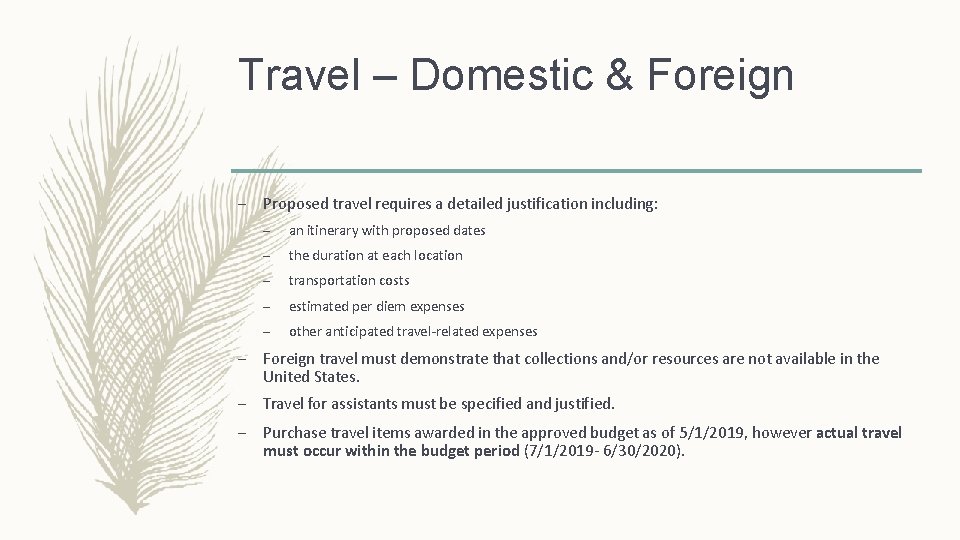 Travel – Domestic & Foreign – Proposed travel requires a detailed justification including: –