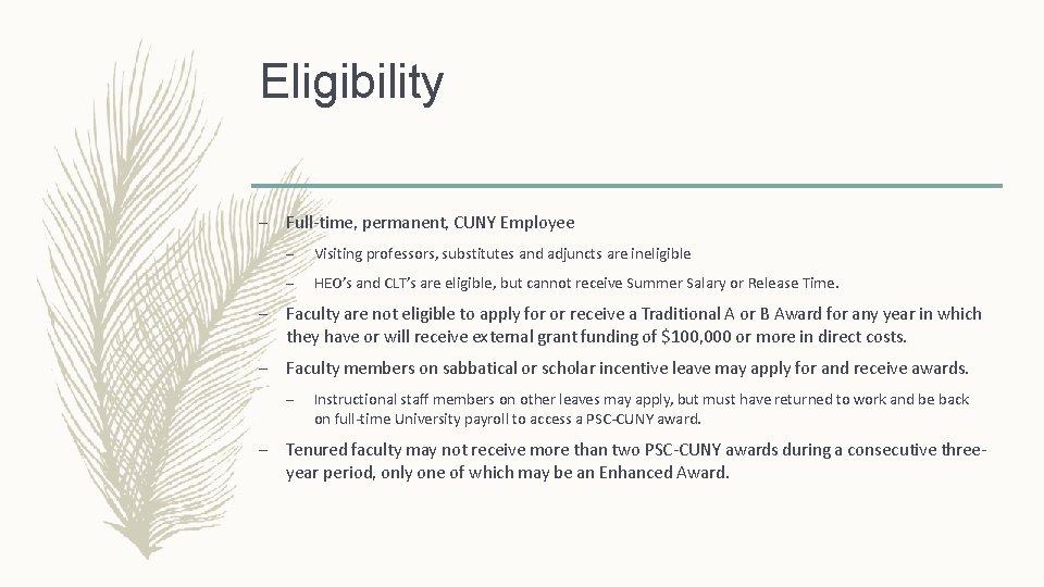 Eligibility – Full-time, permanent, CUNY Employee – Visiting professors, substitutes and adjuncts are ineligible