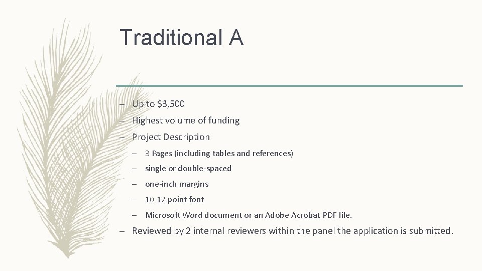 Traditional A – Up to $3, 500 – Highest volume of funding – Project