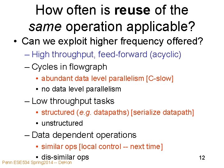 How often is reuse of the same operation applicable? • Can we exploit higher How often is reuse of the same operation applicable? • Can we exploit higher