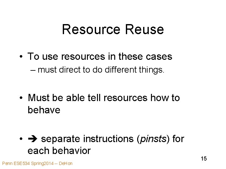 Resource Reuse • To use resources in these cases – must direct to do Resource Reuse • To use resources in these cases – must direct to do