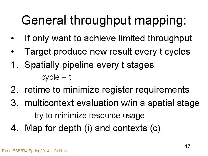 General throughput mapping: • If only want to achieve limited throughput • Target produce General throughput mapping: • If only want to achieve limited throughput • Target produce