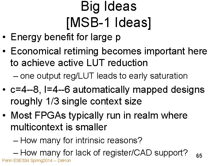 Big Ideas [MSB-1 Ideas] • Energy benefit for large p • Economical retiming becomes