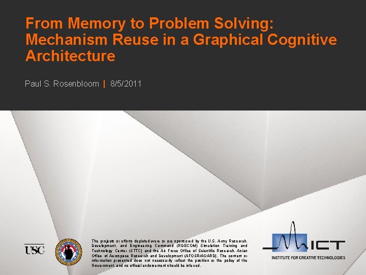 From Memory to Problem Solving: Mechanism Reuse in a Graphical Cognitive Architecture Paul S.