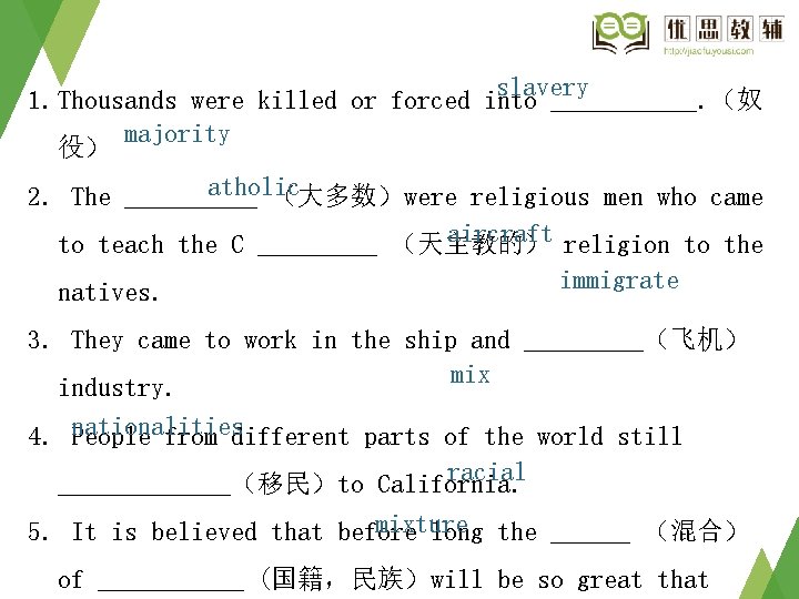 slavery 1. Thousands were killed or forced into ______. (奴 majority 役) atholic 2. slavery 1. Thousands were killed or forced into ______. (奴 majority 役) atholic 2.