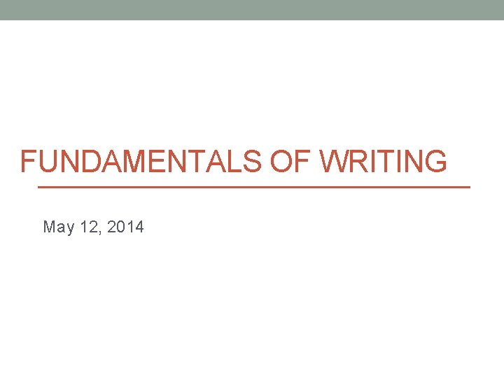 FUNDAMENTALS OF WRITING May 12 2014 Today Descriptive