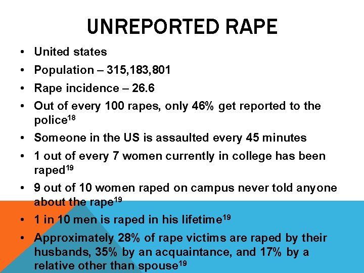 UNREPORTED RAPE • United states • Population – 315, 183, 801 • Rape incidence