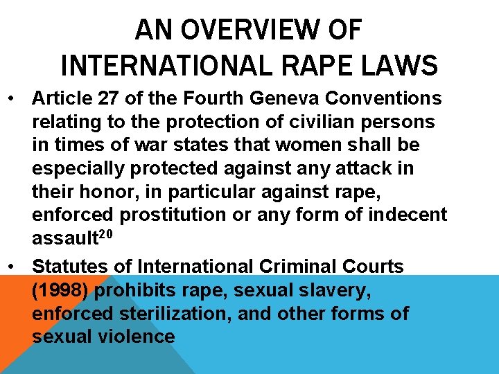 AN OVERVIEW OF INTERNATIONAL RAPE LAWS • Article 27 of the Fourth Geneva Conventions