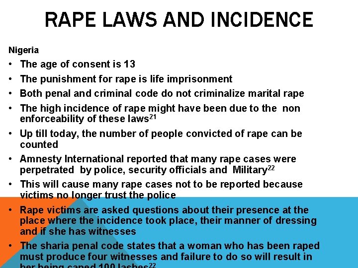 RAPE LAWS AND INCIDENCE Nigeria • • • The age of consent is 13