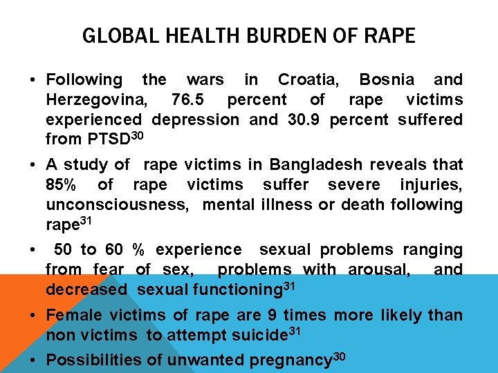 GLOBAL HEALTH BURDEN OF RAPE • Following the wars in Croatia, Bosnia and Herzegovina,