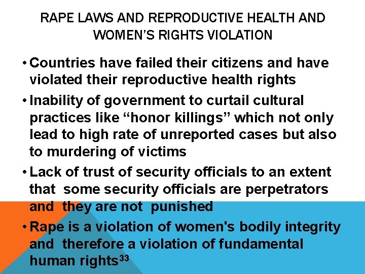 RAPE LAWS AND REPRODUCTIVE HEALTH AND WOMEN’S RIGHTS VIOLATION • Countries have failed their