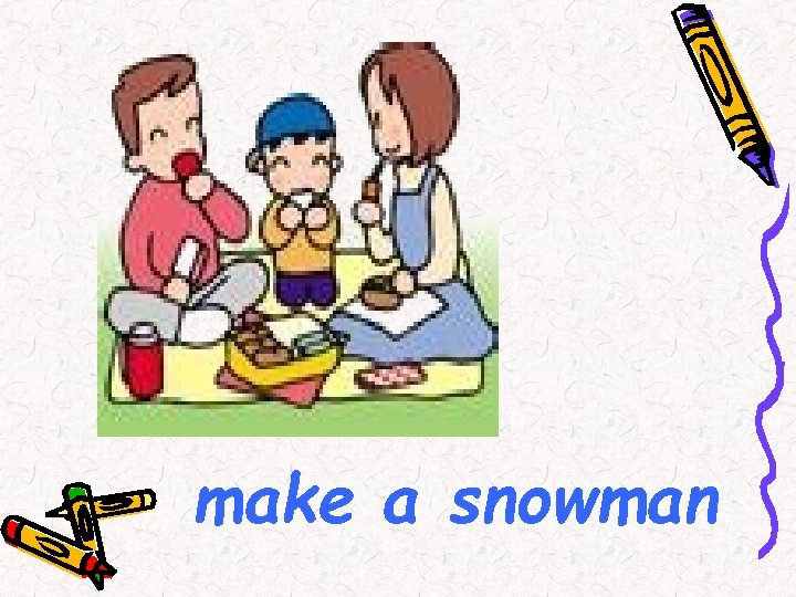 make a snowman 