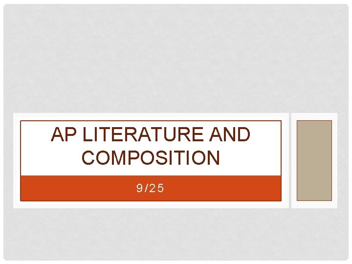 AP LITERATURE AND COMPOSITION 9/25 