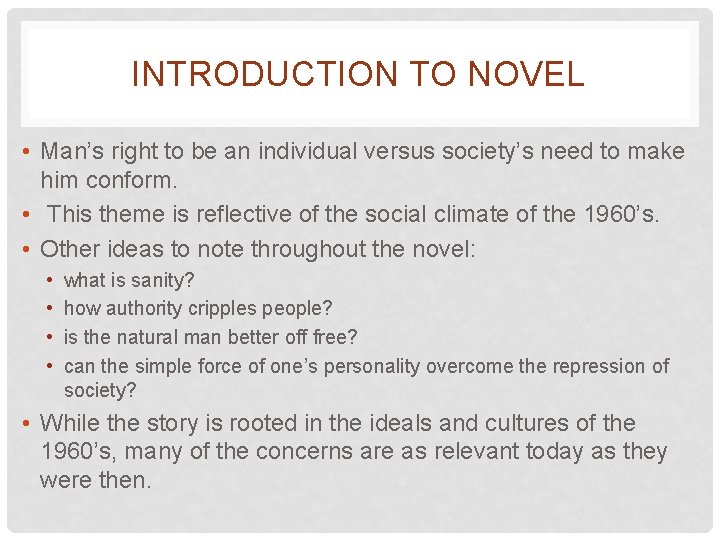 INTRODUCTION TO NOVEL • Man’s right to be an individual versus society’s need to