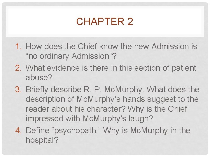 CHAPTER 2 1. How does the Chief know the new Admission is “no ordinary