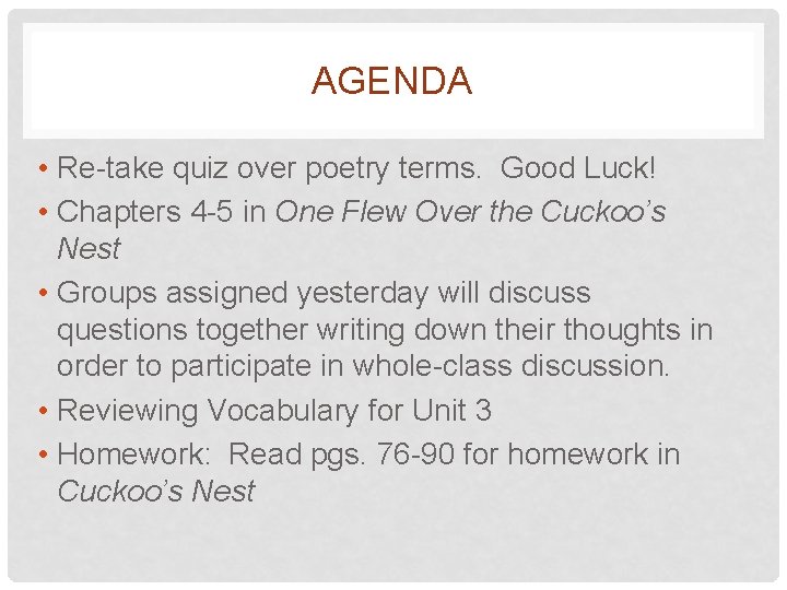 AGENDA • Re-take quiz over poetry terms. Good Luck! • Chapters 4 -5 in