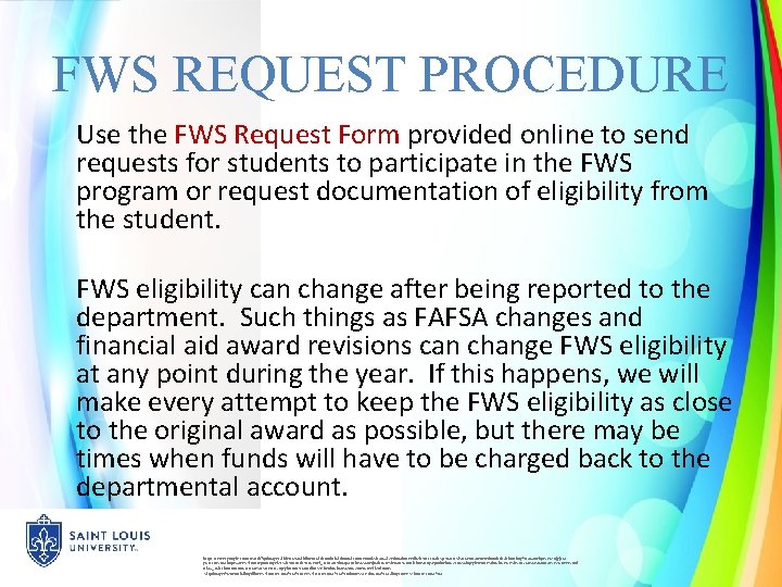 FWS REQUEST PROCEDURE Use the FWS Request Form provided online to send requests for