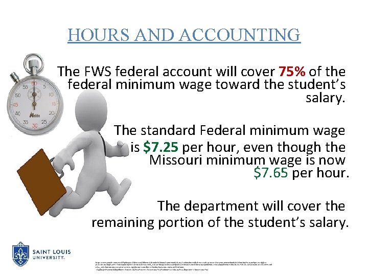 HOURS AND ACCOUNTING The FWS federal account will cover 75% of the federal minimum