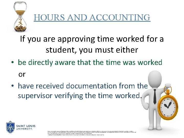 HOURS AND ACCOUNTING If you are approving time worked for a student, you must