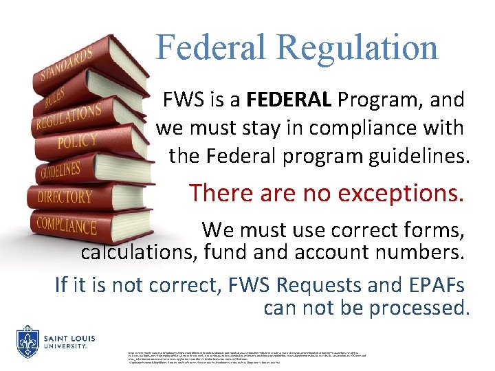 Federal Regulation FWS is a FEDERAL Program, and we must stay in compliance with