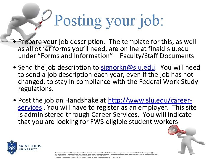 Posting your job: • Prepare your job description. The template for this, as well