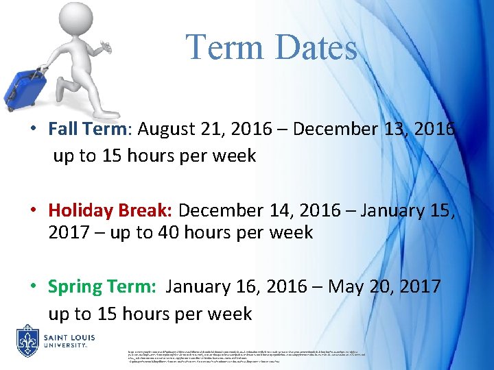 Term Dates • Fall Term: August 21, 2016 – December 13, 2016 up to