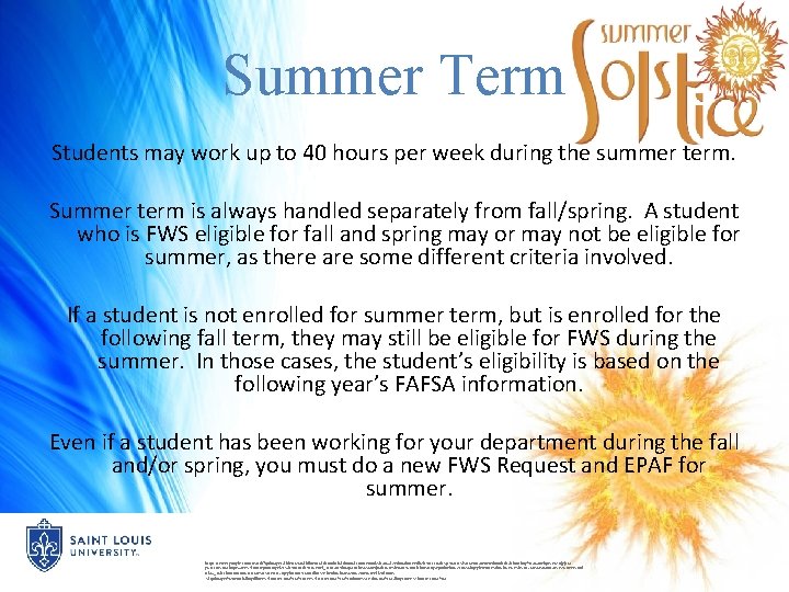 Summer Term Students may work up to 40 hours per week during the summer