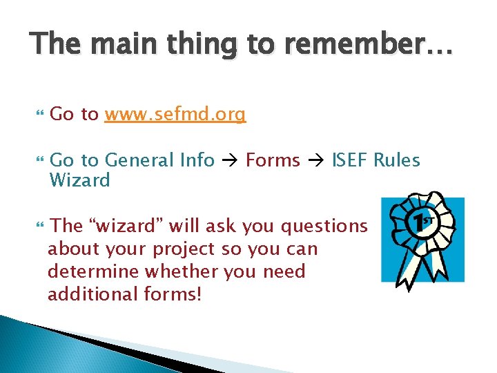 The main thing to remember… Go to www. sefmd. org Go to General Info