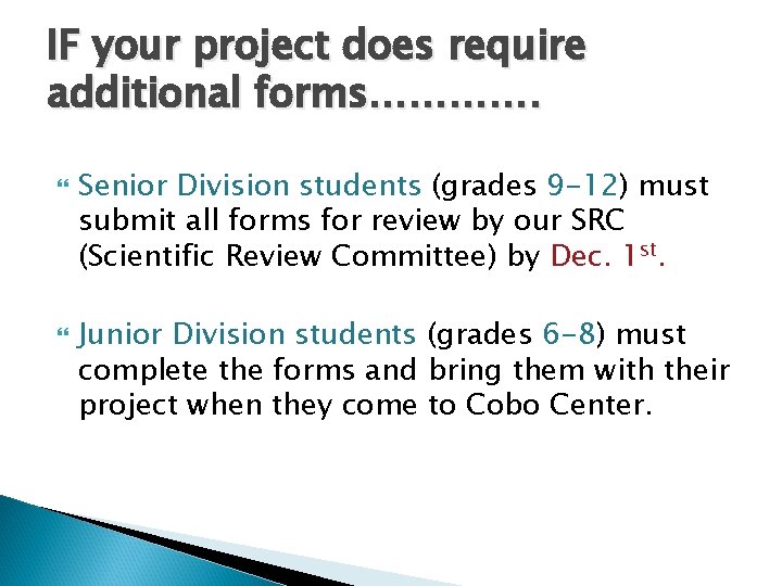 IF your project does require additional forms…………. Senior Division students (grades 9 -12) must