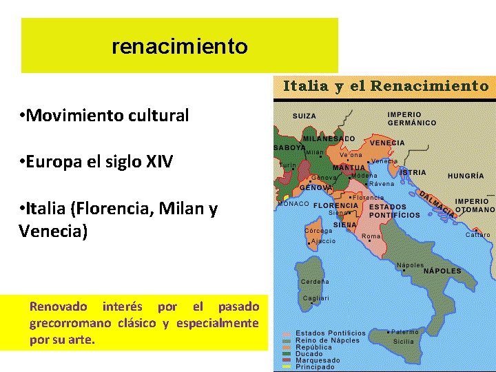 renacimiento • Movimiento cultural • Europa el siglo XIV • Italia (Florencia, Milan y