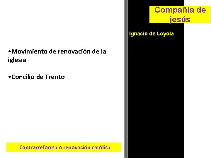 Compañía de jesús Ignacio de Loyola • Movimiento de renovación de la iglesia •