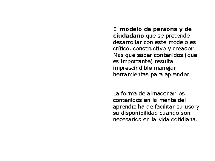 El modelo de persona y de ciudadano que se pretende desarrollar con este modelo