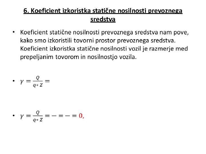 6. Koeficient izkoristka statične nosilnosti prevoznega sredstva • 