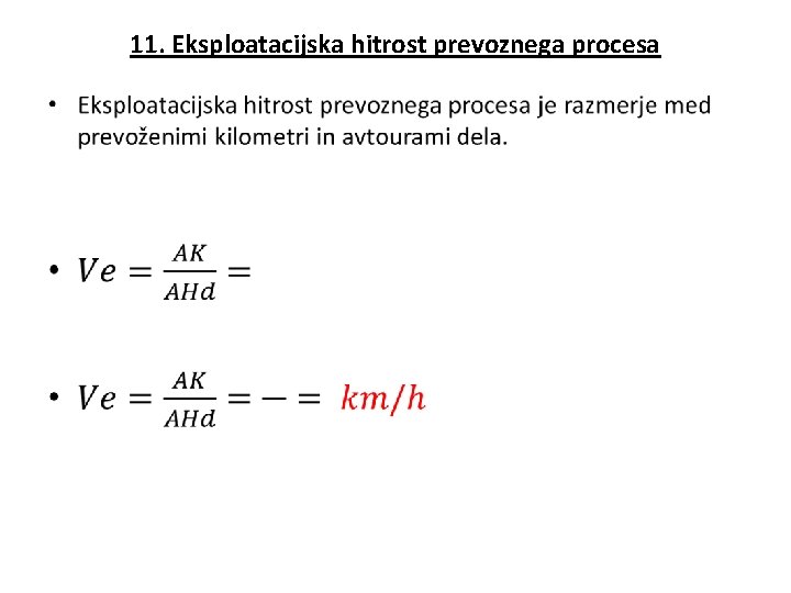 11. Eksploatacijska hitrost prevoznega procesa • 