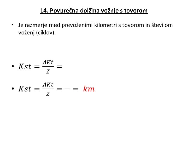 14. Povprečna dolžina vožnje s tovorom • 