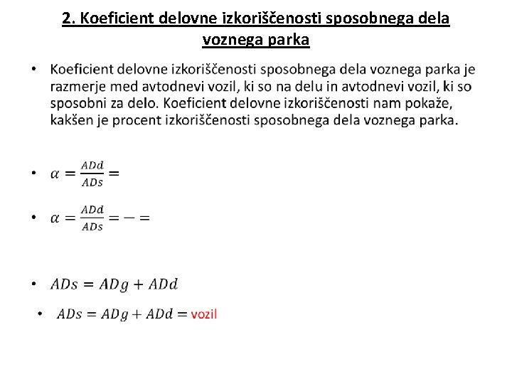 2. Koeficient delovne izkoriščenosti sposobnega dela voznega parka • 