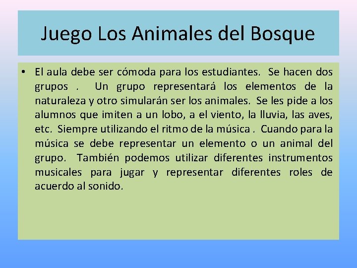 Juego Los Animales del Bosque • El aula debe ser cómoda para los estudiantes.