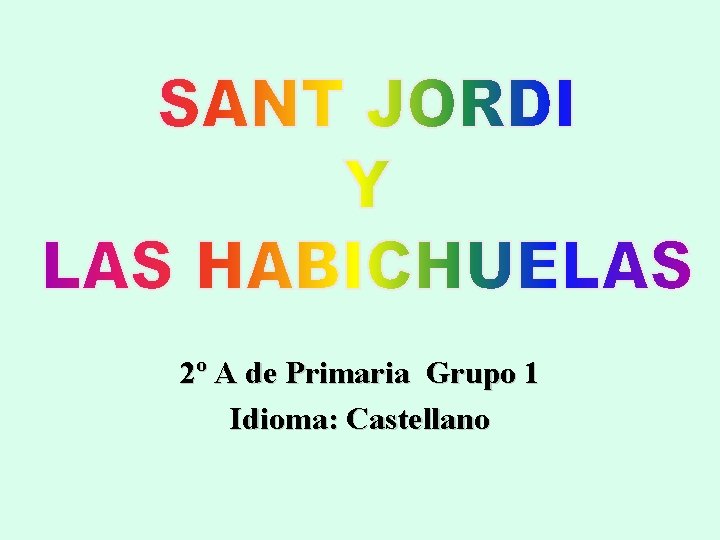 2º A de Primaria Grupo 1 Idioma: Castellano 