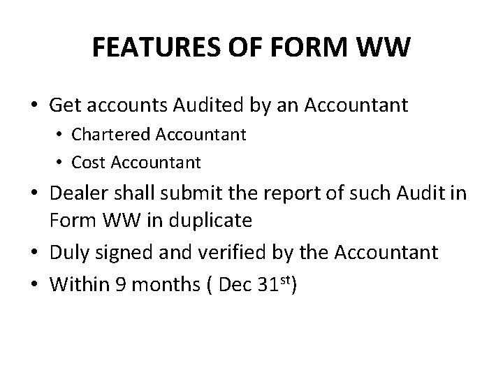 FEATURES OF FORM WW • Get accounts Audited by an Accountant • Chartered Accountant