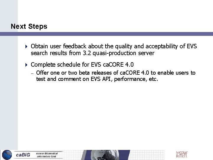 Next Steps Obtain user feedback about the quality and acceptability of EVS search results