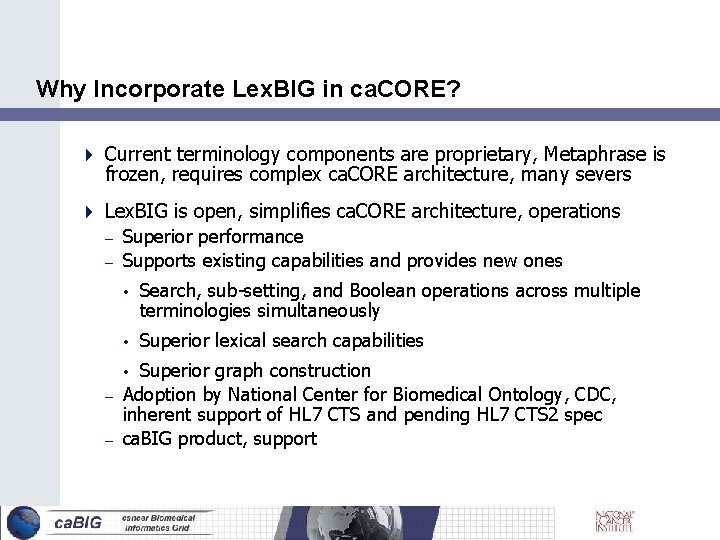 Why Incorporate Lex. BIG in ca. CORE? Current terminology components are proprietary, Metaphrase is