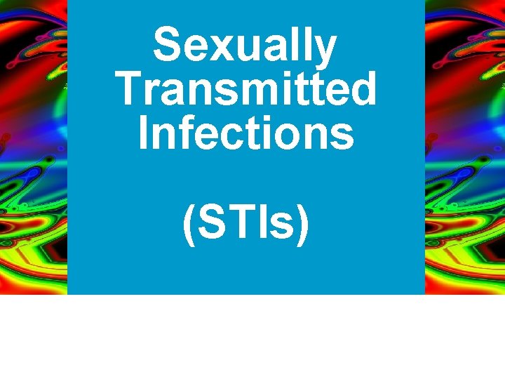 Sexually Transmitted Infections (STIs) www. healthunit. org Sexually Transmitted 