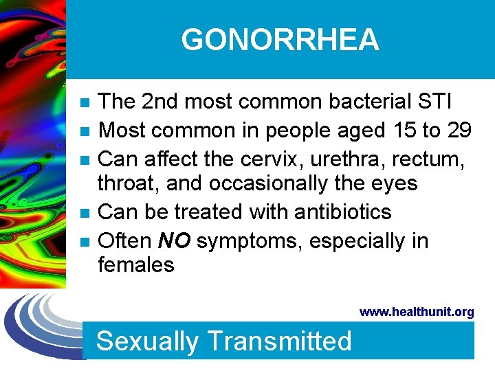 GONORRHEA n n n The 2 nd most common bacterial STI Most common in