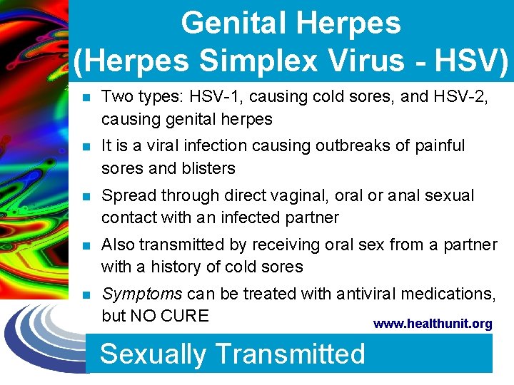 Genital Herpes (Herpes Simplex Virus - HSV) n Two types: HSV-1, causing cold sores,