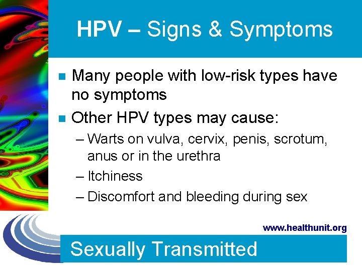 HPV – Signs & Symptoms n n Many people with low-risk types have no