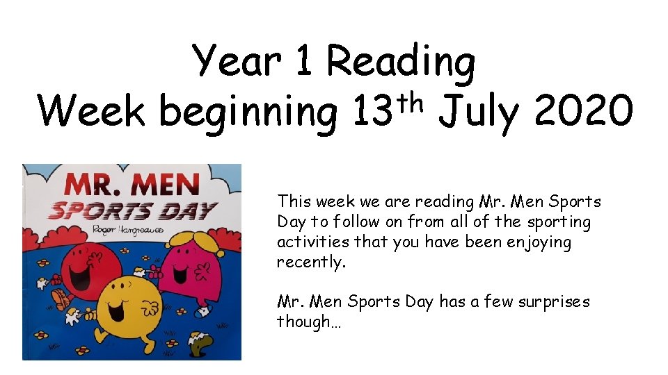 Year 1 Reading th Week beginning 13 July 2020 This week we are reading