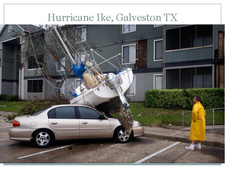 Hurricane Ike, Galveston TX 