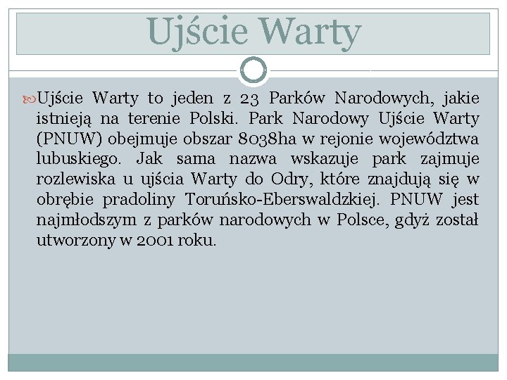 Ujście Warty to jeden z 23 Parków Narodowych, jakie istnieją na terenie Polski. Park