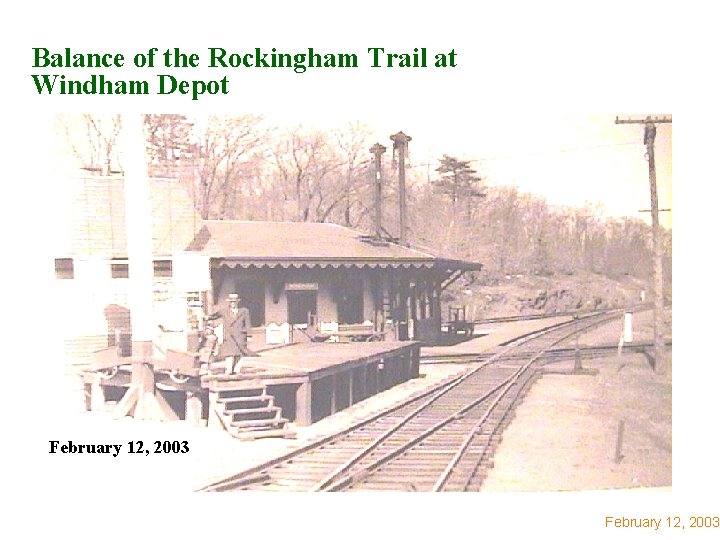 Balance of the Rockingham Trail at Windham Depot February 12, 2003 